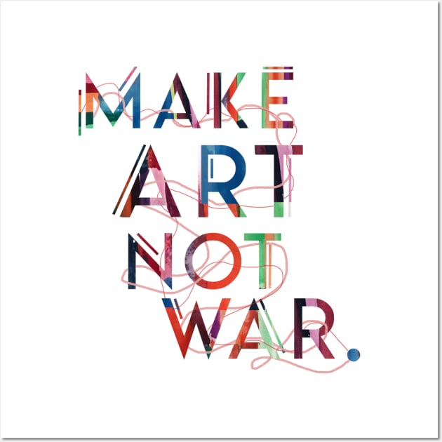 make art not war Wall Art by ethanchristopher